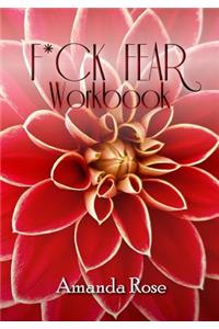 F*ck Fear Workbook