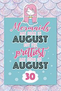 Mermaids Are Born In August But The Prettiest Are Born On August 30