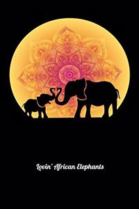 Lovin' African Elephants