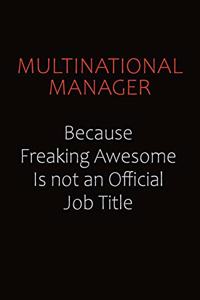 Multinational Manager Because Freaking Awesome Is Not An Official job Title