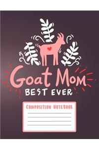 Composition Notebook - Goat Mom Best Ever