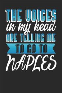 The Voices In My Head Are Telling Me To Go To Naples