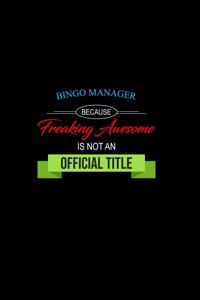 Bingo Manager Because Freaking Awesome is not an Official Title