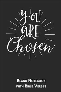 You are chosen Blank Notebook with Bible Verses