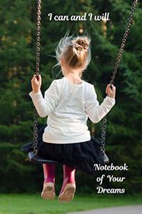 Notebook of Your Dreams, I Can and I Will