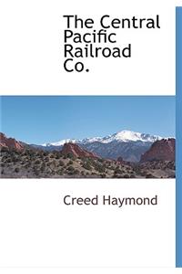 The Central Pacific Railroad Co.