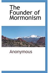 The Founder of Mormonism