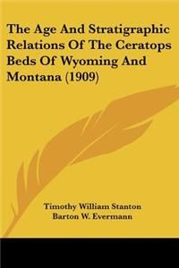 Age And Stratigraphic Relations Of The Ceratops Beds Of Wyoming And Montana (1909)