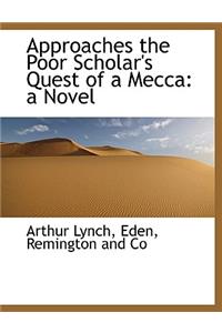 Approaches the Poor Scholar's Quest of a Mecca