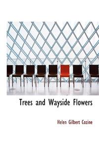 Trees and Wayside Flowers