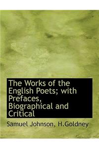 The Works of the English Poets; With Prefaces, Biographical and Critical