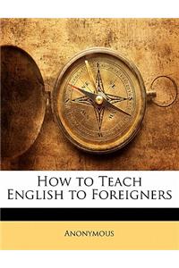 How to Teach English to Foreigners