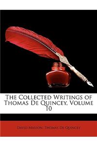The Collected Writings of Thomas de Quincey, Volume 10