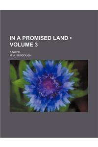 In a Promised Land (Volume 3); A Novel