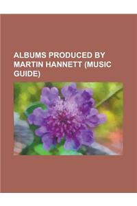 Albums Produced by Martin Hannett (Music Guide)