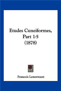 Etudes Cuneiformes, Part 1-5 (1878)