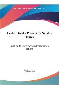 Certain Godly Prayers for Sundry Times