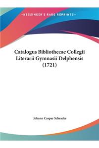 Catalogus Bibliothecae Collegii Literarii Gymnasii Delphensis (1721)