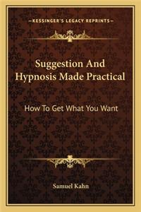 Suggestion And Hypnosis Made Practical