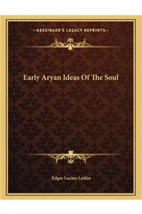 Early Aryan Ideas of the Soul