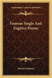 Famous Single and Fugitive Poems