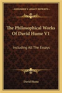 Philosophical Works of David Hume V1