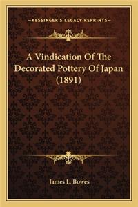A Vindication Of The Decorated Pottery Of Japan (1891)