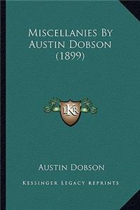 Miscellanies by Austin Dobson (1899)