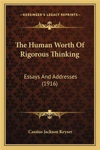 Human Worth of Rigorous Thinking