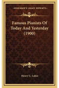 Famous Pianists Of Today And Yesterday (1900)