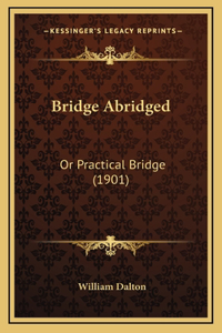 Bridge Abridged