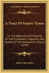 A Tract of Future Times