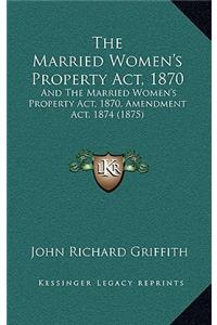 The Married Women's Property Act, 1870