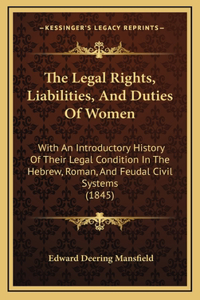 The Legal Rights, Liabilities, And Duties Of Women