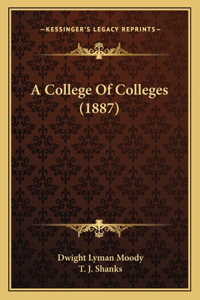 A College Of Colleges (1887)