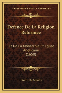 Defence De La Religion Reformee