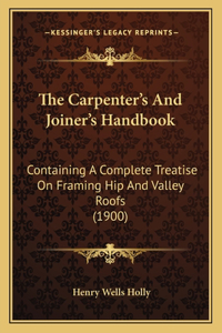 Carpenter's And Joiner's Handbook