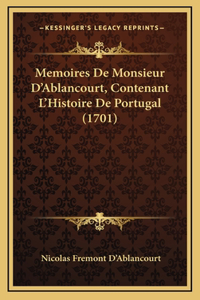 Memoires De Monsieur D'Ablancourt, Contenant L'Histoire De Portugal (1701)