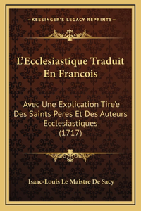 L'Ecclesiastique Traduit En Francois