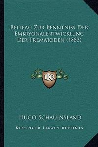 Beitrag Zur Kenntniss Der Embryonalentwicklung Der Trematoden (1883)