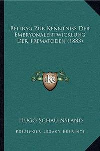 Beitrag Zur Kenntniss Der Embryonalentwicklung Der Trematoden (1883)
