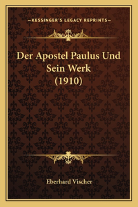 Apostel Paulus Und Sein Werk (1910)