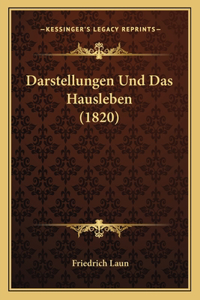 Darstellungen Und Das Hausleben (1820)