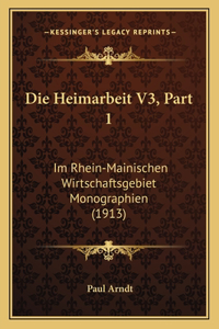 Heimarbeit V3, Part 1: Im Rhein-Mainischen Wirtschaftsgebiet Monographien (1913)