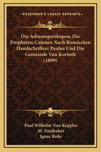 Die Adventsperikopen; Die Propheten-Catenen Nach Romischen Handschriften; Paulus Und Die Gemeinde Von Korinth (1899)