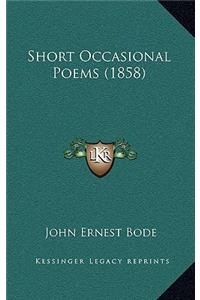 Short Occasional Poems (1858)