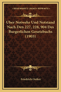 Uber Notwehr Und Notstand Nach Den 227, 228, 904 Des Burgerlichen Gesetzbuchs (1903)