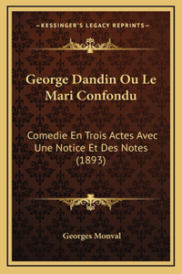George Dandin Ou Le Mari Confondu