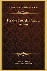 Positive Thoughts Attract Success