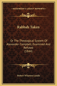 Rabbah Taken